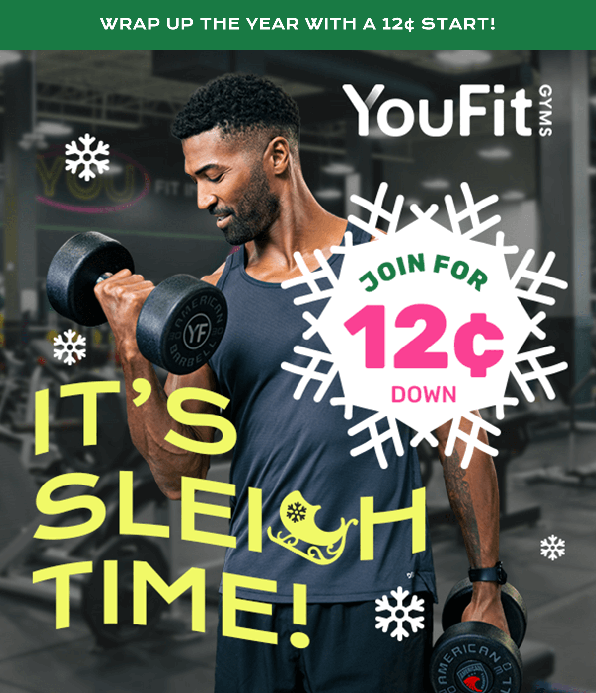 WRAP UP THE YEAR WITH A 12¢ START! | YouFitGYMS | JOIN FOR 12¢ DOWN | IT'S SLEIGH TIME!